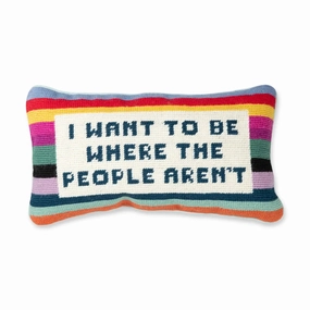 Where the People Aren't Needlepoint Pillow